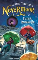 Przypadki Morrigan Crow. Nevermoor. Tom 1. Autor: JESSICA TOWNSEND. SmakLiter.pl Okładka książki Przypadki Morrigan Crow. Nevermoor. Tom 1