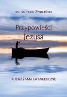 Przypowieści Jezusa. Rozważania ewangeliczne. Autor: Andrzej Zwoliński. SmakLiter.pl Okładka książki Przypowieści Jezusa. Rozważania ewangeliczne