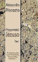 Przypowieści Jezusa T.1. Autor: Pronzato Alessandro. SmakLiter.pl Okładka książki Przypowieści Jezusa T.1