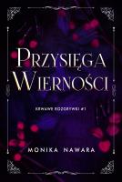 Przysięga Wierności. Krwawe Rozgrywki. Tom 1. Autor: Monika Nawara. SmakLiter.pl Okładka książki Przysięga Wierności. Krwawe Rozgrywki. Tom 1
