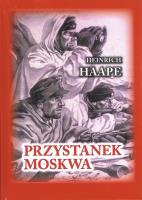 Przystanek Moskwa. Niemiecki lekarz na froncie wschodnim 1941-1942. Autor: Haape Heinrich. SmakLiter.pl Okładka książki Przystanek Moskwa. Niemiecki lekarz na froncie wschodnim 1941-1942