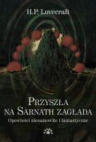 Przyszła na Sarnath zagłada. Autor: Howard Phillips Lovecraft. SmakLiter.pl Okładka książki Przyszła na Sarnath zagłada