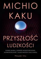 Przyszłość ludzkości. Autor: Michio Kaku. SmakLiter.pl Okładka książki Przyszłość ludzkości