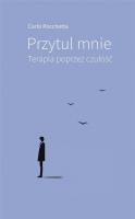 Przytul mnie. Terapia poprzez czułość. Autor: Carlo Rocchetta. SmakLiter.pl Okładka książki Przytul mnie. Terapia poprzez czułość