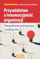 Przywództwo a innowacyjność organizacji. Autor: Kozioł-Nadolna Katarzyna. SmakLiter.pl Okładka książki Przywództwo a innowacyjność organizacji