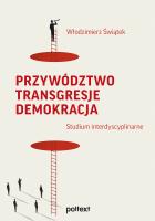 Przywództwo Transgresje Demokracja. Autor: Świątek Włodzimierz. SmakLiter.pl Okładka książki Przywództwo Transgresje Demokracja