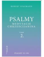 Psalmy. Medytacje chrześcijanina T.2 Psalmy 52-150. Autor: Spaemann Robert. SmakLiter.pl Okładka książki Psalmy. Medytacje chrześcijanina T.2 Psalmy 52-150