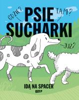 Psie sucharki idą na spacer. Autor: Maria Apoleika. SmakLiter.pl Okładka książki Psie sucharki idą na spacer