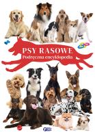 Okładka książki Psy rasowe. Podręczna encyklopedia - uszkodzone