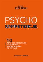 PSYCHOkompetencje. 10 psychologicznych supermocy, które warto rozwijać. Autor: Kamil Zieliński. SmakLiter.pl Okładka książki PSYCHOkompetencje. 10 psychologicznych supermocy, które warto rozwijać