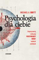 Psychologia dla ciebie. Autor: Britt Michael A.. SmakLiter.pl Okładka książki Psychologia dla ciebie