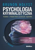 Okładka książki Psychologia kryminalistyczna. Teoria i praktyka śledczo-sądowa. Tom 2