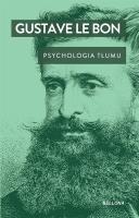 Psychologia tłumu. Autor: Gustave le Bon. SmakLiter.pl Okładka książki Psychologia tłumu