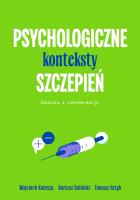 Psychologiczne konteksty szczepień. Badania i rekomendacje. Autor: Wojciech Kulesza, Dariusz Doliński, Grzyb Tomasz. SmakLiter.pl Okładka książki Psychologiczne konteksty szczepień. Badania i rekomendacje