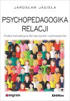 Psychopedagogika relacji. Autor: Jagieła Jarosław. SmakLiter.pl Okładka książki Psychopedagogika relacji