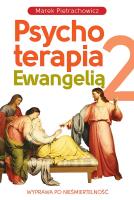 Psychoterapia Ewangelią T.2 Wyprawa po... Autor: Pietrachowicz Marek. SmakLiter.pl Okładka książki Psychoterapia Ewangelią T.2 Wyprawa po..