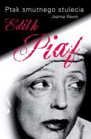 Okładka książki Ptak smutnego stulecia. Edith Piaf