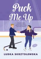 Puck me up. Autor: Ludka Skrzydlewska. SmakLiter.pl Okładka książki Puck me up