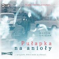 Pułapka na anioły audiobook. Autor: Marcin Grzelak. SmakLiter.pl Okładka książki Pułapka na anioły audiobook