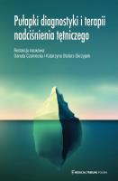 Pułapki diagnostyki i terapii nadciśnienia tętni... Autor: Czarnecka Danuta, Stolarz-Skrzypek Katarzyna. SmakLiter.pl Okładka książki Pułapki diagnostyki i terapii nadciśnienia tętni..