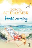 Punkt zwrotny. Autor: Dorota Schrammek. SmakLiter.pl Okładka książki Punkt zwrotny