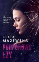Purpurowe łzy. Kryształowe serca. Tom 2. Autor: Beata Majewska. SmakLiter.pl Okładka książki Purpurowe łzy. Kryształowe serca. Tom 2