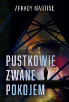 Pustkowie zwane pokojem. Autor: Martine Arkady. SmakLiter.pl Okładka książki Pustkowie zwane pokojem