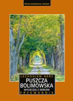 Puszcza Bolimowska. Wycieczki z sercem. Przewodnik i mapa wyd. 2023. Autor: Herz Lechosław. SmakLiter.pl Okładka książki Puszcza Bolimowska. Wycieczki z sercem. Przewodnik i mapa wyd. 2023