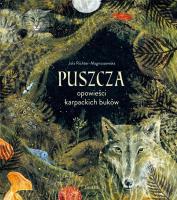 Puszcza. Opowieści karpackich buków. Autor: Jola Richter-Magnuszewska. SmakLiter.pl Okładka książki Puszcza. Opowieści karpackich buków