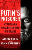 Putin's Prisoner. Autor: Aslin Aiden, Sweeney John. SmakLiter.pl Okładka książki Putin's Prisoner