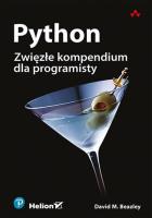 Python. Zwięzłe kompendium dla programisty. Autor: Beazley David. SmakLiter.pl Okładka książki Python. Zwięzłe kompendium dla programisty