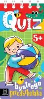 Quiz bystrego przedszkolaka.  +. Quiz malucha. Autor: Podgórska Anna. SmakLiter.pl Okładka książki Quiz bystrego przedszkolaka.  +. Quiz malucha