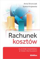 Rachunek kosztów. Kluczowe zagadnienia w teorii i przykładach. Autor: Stronczek Anna, Sylwia Krajewska. SmakLiter.pl Okładka książki Rachunek kosztów. Kluczowe zagadnienia w teorii i przykładach