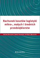 Rachunek kosztów logistyki... Autor: Biernacki Michał, Kowalak Robert, Grzegorz Warzoc. SmakLiter.pl Okładka książki Rachunek kosztów logistyki..