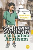 Rachunek sumienia z bł. Carlem Acutisem. Autor: Magdalena Kędzierska-Zaporowska. SmakLiter.pl Okładka książki Rachunek sumienia z bł. Carlem Acutisem