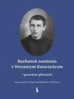 Rachunek sumienia z Wenantym Katarzyńcem. Autor: Edward Staniukiewicz. SmakLiter.pl Okładka książki Rachunek sumienia z Wenantym Katarzyńcem