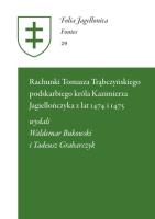 Rachunki Tomasza Trąbczyńskiego podskarbiego króla Kazimierza Jagiellończyka. Autor: BukowskiWaldemar, Tadeusz Grabarczyk. SmakLiter.pl Okładka książki Rachunki Tomasza Trąbczyńskiego podskarbiego króla Kazimierza Jagiellończyka