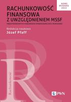 Rachunkowość finansowa z uwzględnieniem MSSF. Autor: Pfaff Józef. SmakLiter.pl Okładka książki Rachunkowość finansowa z uwzględnieniem MSSF