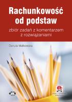 Rachunkowość od podstaw zbiór zadań z komentarzem z rozwiązaniami (z suplementem elektronicznym). Autor: Małkowska Danuta. SmakLiter.pl Okładka książki Rachunkowość od podstaw zbiór zadań z komentarzem z rozwiązaniami (z suplementem elektronicznym)