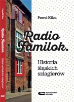 Okładka książki Radio Familok. Historia śląskich szlagierów