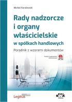 Rady nadzorcze i organy właścicielskie w spółkach handlowych. Poradnik z wzorami dokumentów (z suple. Autor: Koralewski Michał. SmakLiter.pl Okładka książki Rady nadzorcze i organy właścicielskie w spółkach handlowych. Poradnik z wzorami dokumentów (z suple