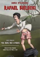 Rafael Bielecki. Pół roku bez wyroku. Autor: STASIŃSKA ANIKA. SmakLiter.pl Okładka książki Rafael Bielecki. Pół roku bez wyroku