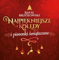 Rafał Brzozowski. Najpiękniejsze kolędy... CD. Autor: Rafał Brzozowski. SmakLiter.pl Okładka książki Rafał Brzozowski. Najpiękniejsze kolędy... CD