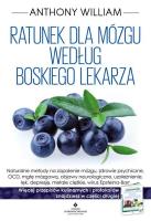 Ratunek dla mózgu według Boskiego Lekarza. Autor: Anthony William. SmakLiter.pl Okładka książki Ratunek dla mózgu według Boskiego Lekarza