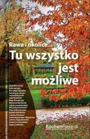 Rawa i okolice... Tu wszystko jest możliwe. Autor:   Praca zbiorowa. SmakLiter.pl Okładka książki Rawa i okolice... Tu wszystko jest możliwe