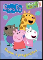 Okładka książki Razem z przyjaciółmi. Świnka Peppa. Wzory i Kolory