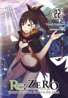 Re: Zero. Życie w innym świecie od zera. Light Novel. Tom 22. Autor: Nagatsuki Tappei. SmakLiter.pl Okładka książki Re: Zero. Życie w innym świecie od zera. Light Novel. Tom 22