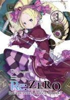 Re: Zero. Życie w innym świecie od zera. Light Novel. Tom 3. Autor: Nagatsuki Tappei. SmakLiter.pl Okładka książki Re: Zero. Życie w innym świecie od zera. Light Novel. Tom 3