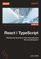 React i TypeScript. Reaktywne tworzenie stron internetowych dla początkujących wyd. 2. Autor: Carl Rippon. SmakLiter.pl Okładka książki React i TypeScript. Reaktywne tworzenie stron internetowych dla początkujących wyd. 2