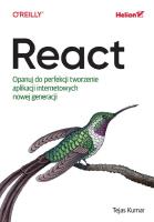 React. Opanuj do perfekcji tworzenie aplikacji internetowych nowej generacji. Autor: Tejas Kumar. SmakLiter.pl Okładka książki React. Opanuj do perfekcji tworzenie aplikacji internetowych nowej generacji
